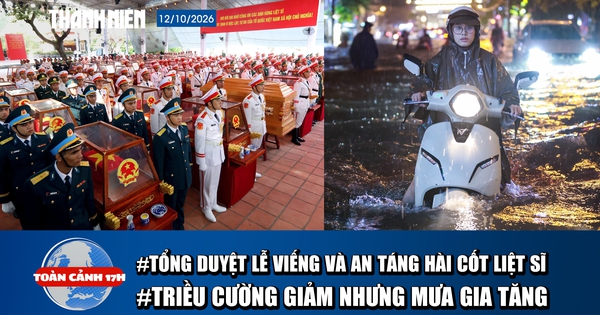Toàn cảnh 17h: Tổng duyệt lễ viếng và an táng hài cốt liệt sĩ | Triều cường giảm nhưng mưa gia tăng