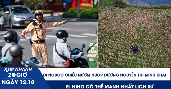 Xem nhanh 20h ngày 12.10: Vẫn đi ngược chiều nườm nượp đường Nguyễn Thị Minh Khai | El Nino có thể mạnh nhất lịch sử
