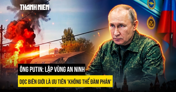 Ông Putin: Lập vùng an ninh dọc biên giới là ưu tiên 'không thể đàm phán'