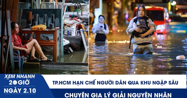 Xem nhanh 20h ngày 2.10: TP.HCM hạn chế người dân qua khu ngập sâu | Chuyên gia lý giải nguyên nhân