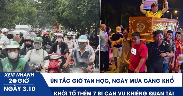 Xem nhanh 20h ngày 3.10: Ùn tắc giờ tan học, ngày mưa càng khổ | Khởi tố thêm 7 bị can vụ khiêng quan tài