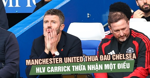 Manchester United thua đau Chelsea, HLV Carrick thừa nhận sự thật phũ phàng