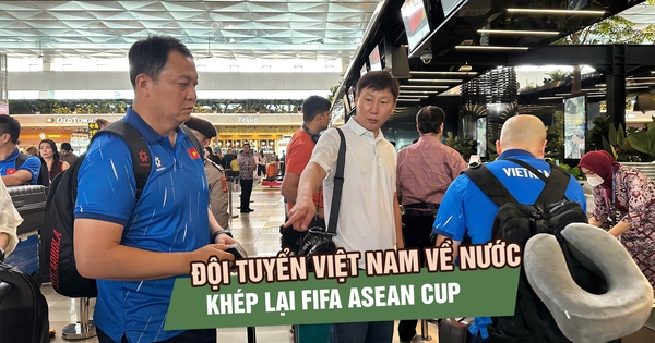 Đội tuyển Việt Nam về nước, khép lại FIFA ASEAN Cup với nhiều bài toán cần giải