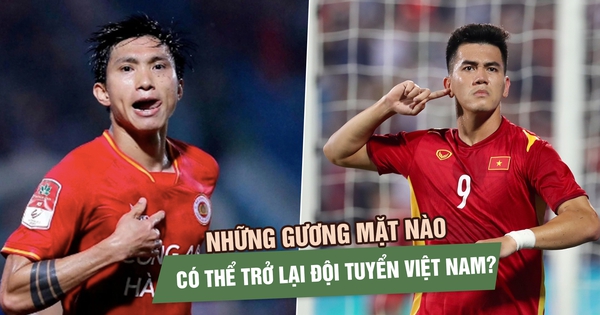 Những gương mặt nào có thể trở lại đội tuyển Việt Nam?