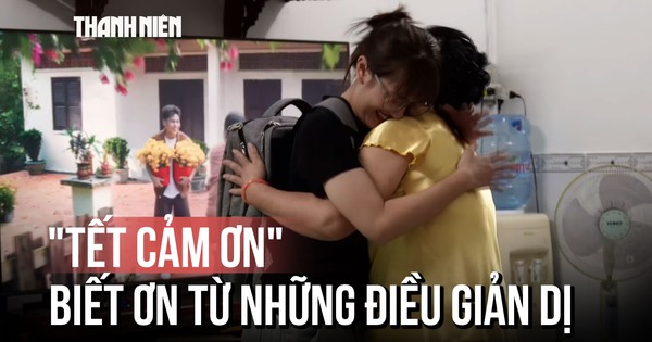 Bất Ngờ Với Những Câu Chuyện Chân Thành Từ Tết Cảm Ơn