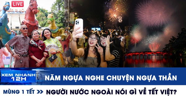 Xem nhanh 12h mùng 1 Tết: Ngựa thần, người nước ngoài chia sẻ về Tết Việt