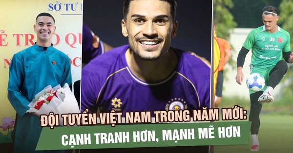 Đội tuyển Việt Nam trong năm mới: Cạnh tranh hơn, mạnh mẽ hơn