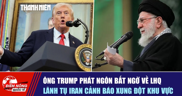 Tiêu điểm quốc tế ngày 3.2: Ông Trump phát ngôn bất ngờ về LHQ | Lãnh tụ Iran cảnh báo xung đột khu vực