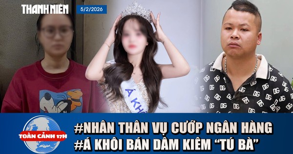 Toàn cảnh 17h: Hé lộ nhân thân nghi phạm cướp ngân hàng | Á khôi bán dâm kiêm ‘tú bà’ bị bắt là ai