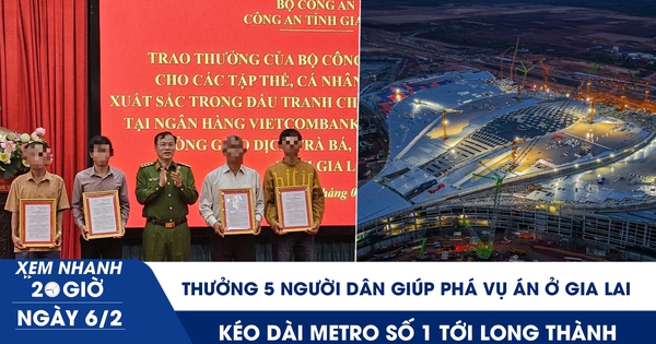 Xem nhanh 20h ngày 6.2: Thưởng 5 người dân giúp phá vụ án cướp ngân hàng ở Gia Lai | Kéo dài metro số 1 tới Long Thành