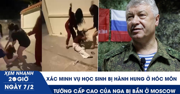 Xem nhanh 20h ngày 7.2: Xác minh vụ học sinh bị hành hung ở Hóc Môn | Tướng cấp cao của Nga bị bắn ở Moscow