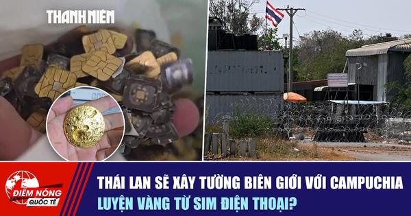 Tiêu điểm quốc tế ngày 10.2: Thái Lan sẽ xây tường biên giới với Campuchia | Luyện vàng từ SIM điện thoại?