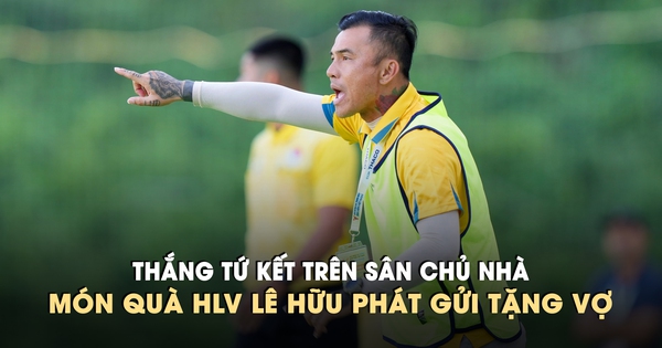 Vượt chủ nhà vào bán kết, HLV Lê Hữu Phát gửi tặng chiến thắng đến vợ