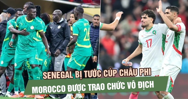 Senegal bị tước cúp châu Phi, Morocco được trao chức vô địch sau phán quyết gây sốc
