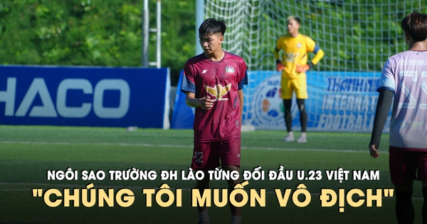 Từng đối đầu Đình Bắc, ngôi sao U.23 Lào quyết vô địch giải TNSV quốc tế 2026