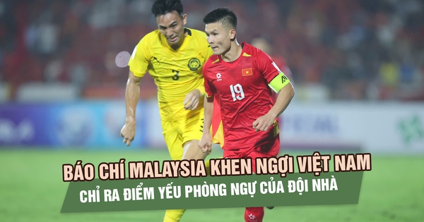 Báo chí Malaysia khen ngợi đội tuyển Việt Nam, chỉ ra điểm yếu phòng ngự của đoàn quân Cklamovski