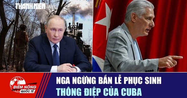 Tiêu điểm quốc tế ngày 11.4: Nga ngừng bắn lễ Phục sinh | Thông điệp của Cuba