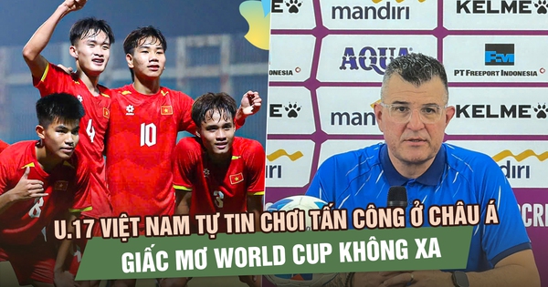 U.17 Việt Nam tự tin chơi tấn công ở châu Á: Giấc mơ World Cup không xa