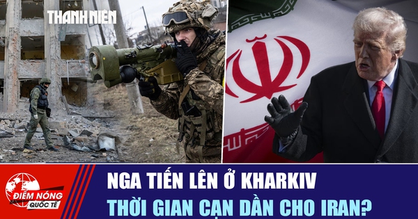 Tiêu điểm quốc tế ngày 19.5: Nga tiến lên ở Kharkiv | Thời gian cạn dần cho Iran?