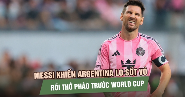 Messi khiến Argentina lo sốt vó rồi thở phào trước World Cup 2026