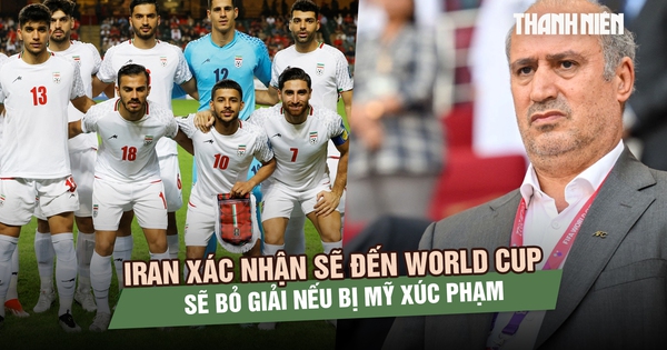 Iran xác nhận sẽ đến World Cup, cảnh báo bỏ giải nếu bị Mỹ xúc phạm