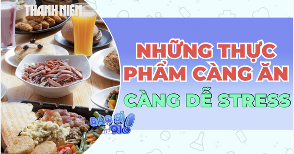 Những thực phẩm càng ăn càng dễ stress