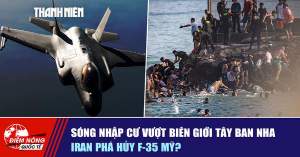 Tiêu điểm quốc tế ngày 1.8: Sóng nhập cư vượt biên giới Tây Ban Nha | Iran phá hủy F-35 Mỹ?