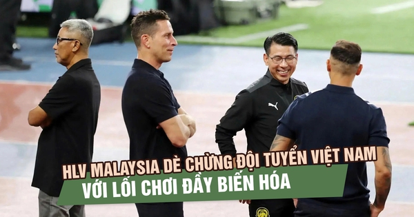 HLV Malaysia dè chừng đội tuyển Việt Nam với lối chơi đầy biến hóa