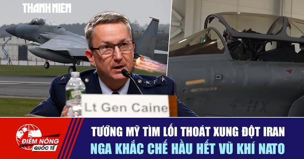 Tiêu điểm quốc tế ngày 9.8: Tướng Mỹ tìm lối thoát xung đột Iran | Nga khắc chế hầu hết vũ khí NATO