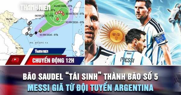 Chuyển động 12h: Bão Saudel 'tái sinh' thành bão số 5 | Lionel Messi giã từ đội tuyển Argentina