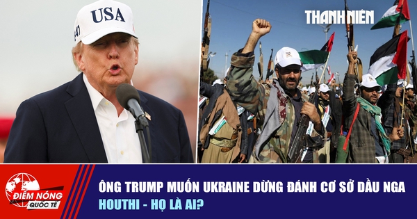 Tiêu điểm quốc tế ngày 15.9: Ông Trump muốn Ukraine dừng đánh cơ sở dầu Nga | Houthi - họ là ai?