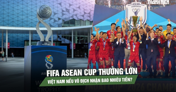 FIFA ASEAN Cup thưởng lớn: Đội tuyển Việt Nam nếu vô địch nhận bao nhiêu tiền?