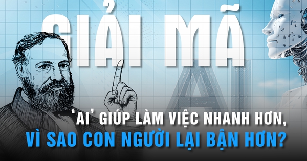 Nghịch lý: AI giúp làm việc nhanh hơn, vì sao con người lại bận hơn? | GIẢI MÃ