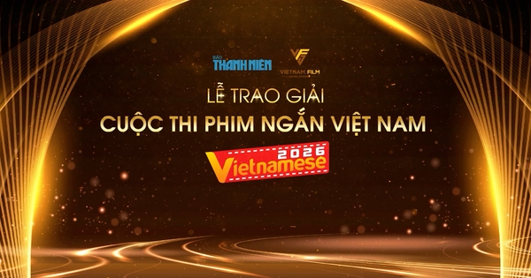 Nhìn lại hành trình cuộc thi phim ngắn Việt Nam - Vietnamese 2026