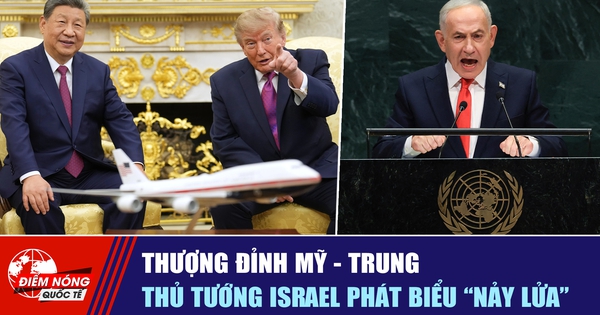Tiêu điểm quốc tế ngày 26.9: Thượng đỉnh Mỹ - Trung | Thủ tướng Israel phát biểu 'nảy lửa'