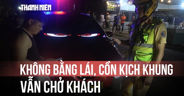 Tài xế ô tô không bằng lái, nồng độ cồn vượt kịch khung vẫn chở khách