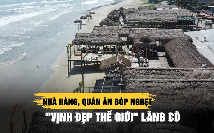 ‘Vịnh đẹp thế giới’ Lăng Cô bị hàng quán bủa vây: Bê tông, gạch đá nham nhở