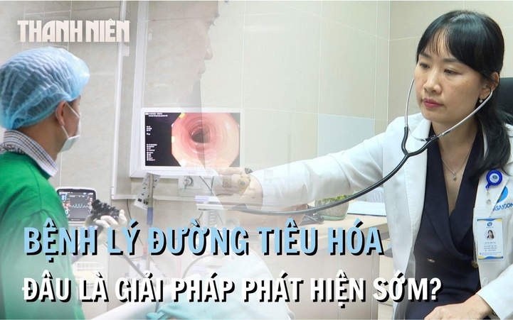 Giải pháp phát hiện sớm bệnh lý đường tiêu hóa