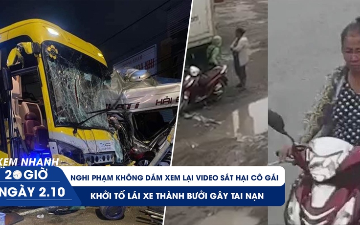 Xem nhanh 20h ngày 2.10: Nghi phạm sát hại cô gái bán rau khai gì? | Khởi tố lái xe Thành Bưởi