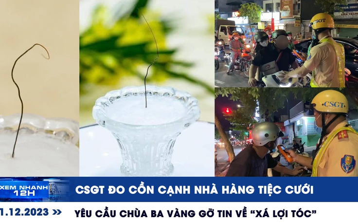 Xem nhanh 12h: Yêu cầu chùa Ba Vàng gỡ tin về 'xá lợi tóc’ | CSGT đo cồn sát tiệc cưới