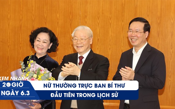 Xem nhanh 20h ngày 6.3: Chân dung bà Trương Thị Mai - nữ Thường trực Ban bí thư đầu tiên Xem nhanh 20h ngày 6.3: Chân dung bà Trương Thị Mai - nữ Thường trực Ban bí thư đầu tiên