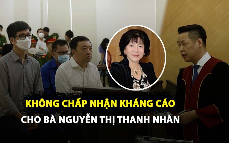 Bất ngờ: Không chấp nhận kháng cáo cho cựu Chủ tịch AIC Nguyễn Thị Thanh Nhàn