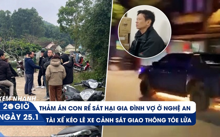 Xem nhanh 20h ngày 25.1: Thảm án sát hại gia đình vợ ở Nghệ An | Chợ sỉ bánh kẹo tìm cách thoát ế