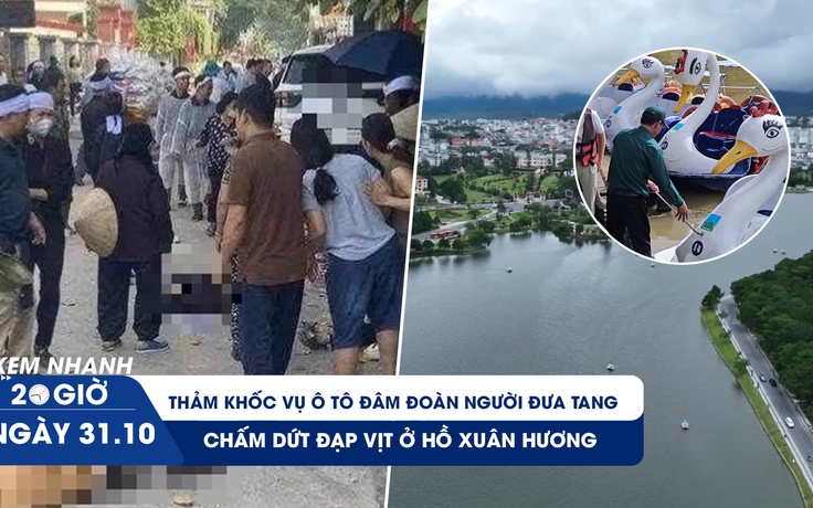 Xem nhanh 20h ngày 31.10: Thảm khốc vụ ô tô đâm đoàn người đưa tang | Chấm dứt đạp vịt ở hồ Xuân Hương