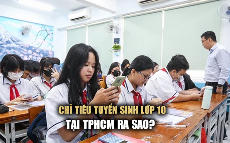 Chỉ tiêu tuyển sinh lớp 10 công lập các trường tại TP.HCM ra sao?