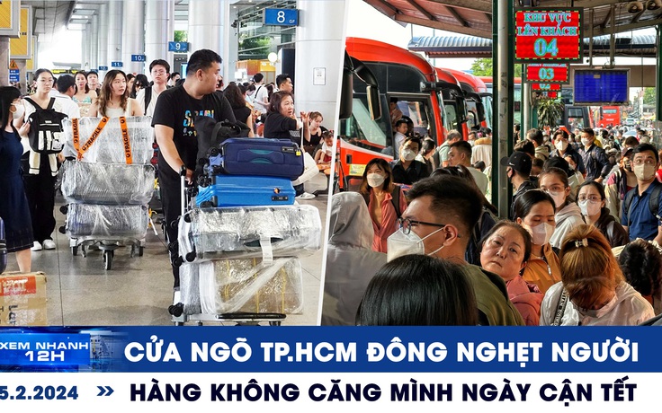 Xem nhanh 12h: Hàng không căng mình ngày cận tết | Cửa ngõ TP.HCM đông nghẹt người