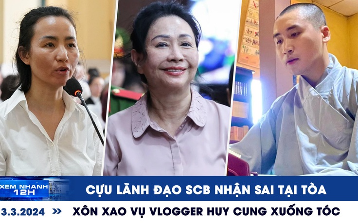 Xem nhanh 12h: Cựu lãnh đạo SCB nhận sai tại tòa | Xôn xao hình ảnh vlogger Huy Cung xuống tóc