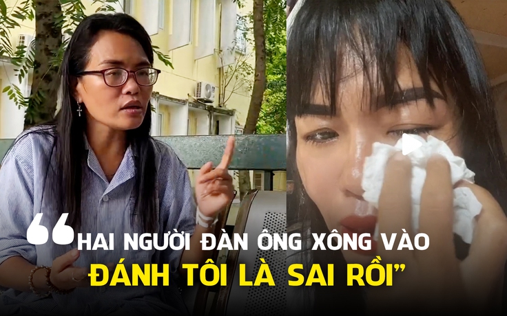 Người phản ánh vụ 'kẹp 200k để xạ trị' ở bệnh viện K: 'Hai người đàn ông xông vào đánh tôi là sai'