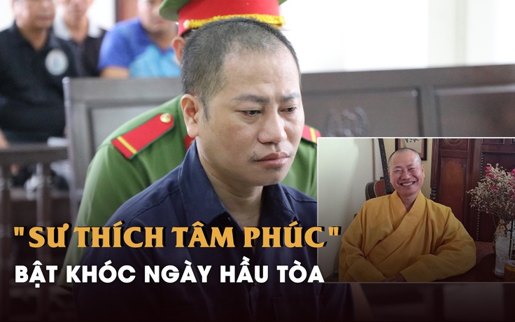 Lạ lẫm nhân dạng ‘sư Thích Tâm Phúc’ ngày hầu tòa