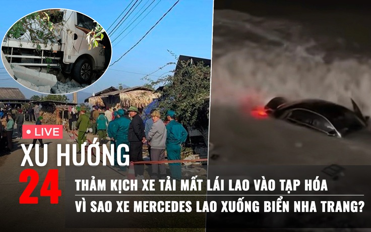 Xu Hướng 24: Cập nhật từ hiện trường vụ xe tải tông tạp hóa | 'Xe điên' tông liên hoàn ô tô, xe máy